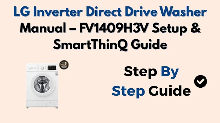 LG Inverter Direct Drive Washer Manual – FV1409H3V Setup & SmartThinQ Guide