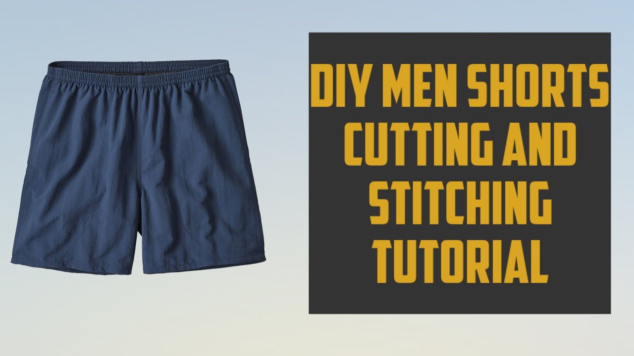 DIY MEN SHORTS CUTTING AND STITCHING TUTORIAL