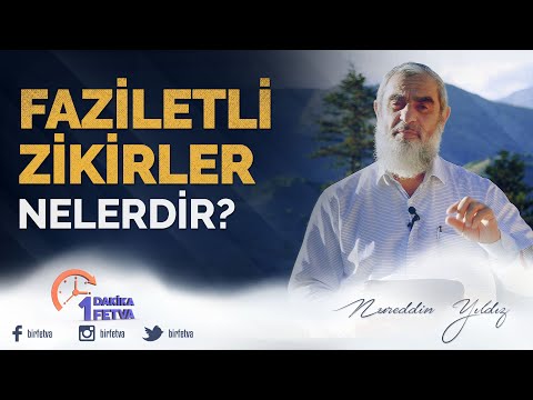 Faziletli zikirler nelerdir? / Birfetva - Nureddin YILDIZ