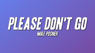 Mike Posner - Please Don't Go (Lyrics)