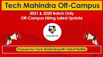 (Off Campus Update) Tech Mahindra Hiring 2021 & 2020 Batch Engineering and MCA Students!