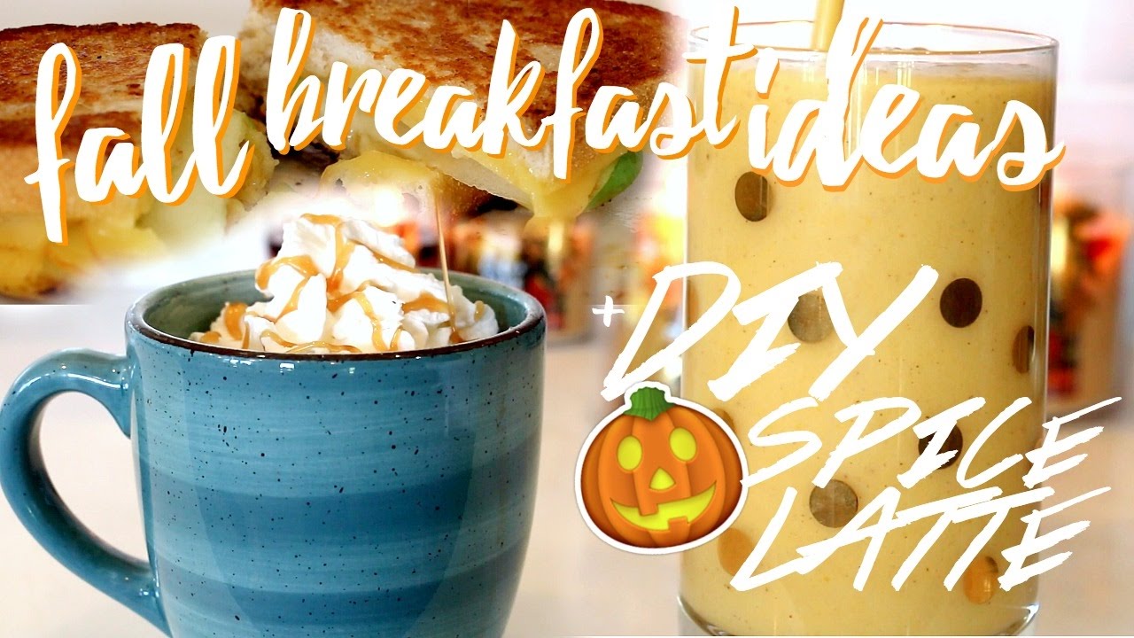 Fall Breakfast Ideas + DIY Pumpkin Spice Latte YouTube