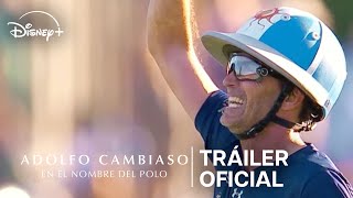 Adolfo Cambiaso: en el nombre del polo | Tráiler oficial | Disney+