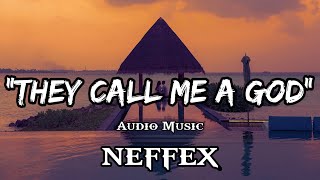 They Call Me a God - NEFFEX (Audio Music)#audiomclibrary
