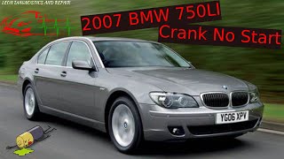 2007 BMW 750LI Crank No Start