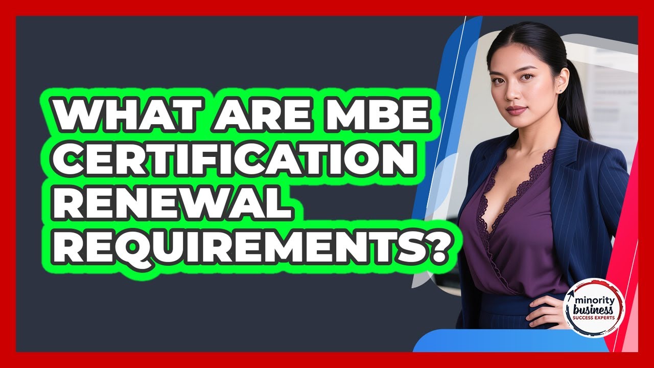 What Are MBE Certification Renewal Requirements? - Minority Business ...