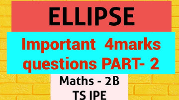 Ellipse || Important 4marks questions of ellipse|| intersecond year maths 2b || TSIPE  part-2