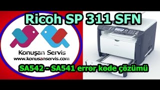Ricoh error sa541 sa542 çözümü (servis moduna giriş) ricoh Sp-311