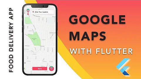 Let's Add Google Maps to our Food Delivery App with Flutter - EP4 - The Food Delivery Series