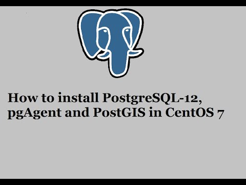 How to install PostgreSQL-12,  pgAgent and PostGIS in CentOS 7