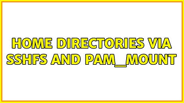 home directories via sshfs and pam_mount
