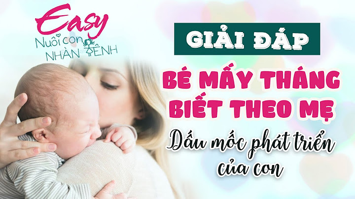 Bao nhiêu tháng tuổi gọi là trẻ sơ sinh