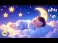 Peaceful Night Lullaby 🌙 Relaxing Sleep Music &amp; Soothing Bedtime Songs to Calm Babies to Sleep