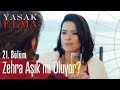 Kemal ve Zehra arasında neler oluyor? - Yasak Elma 21. Bölüm