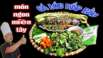 Cách làm Cá lóc hấp bầu ngọt thịt không bị tanh. #amthucdasacmau