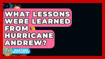 What Lessons Were Learned From Hurricane Andrew? - Weather Watchdog