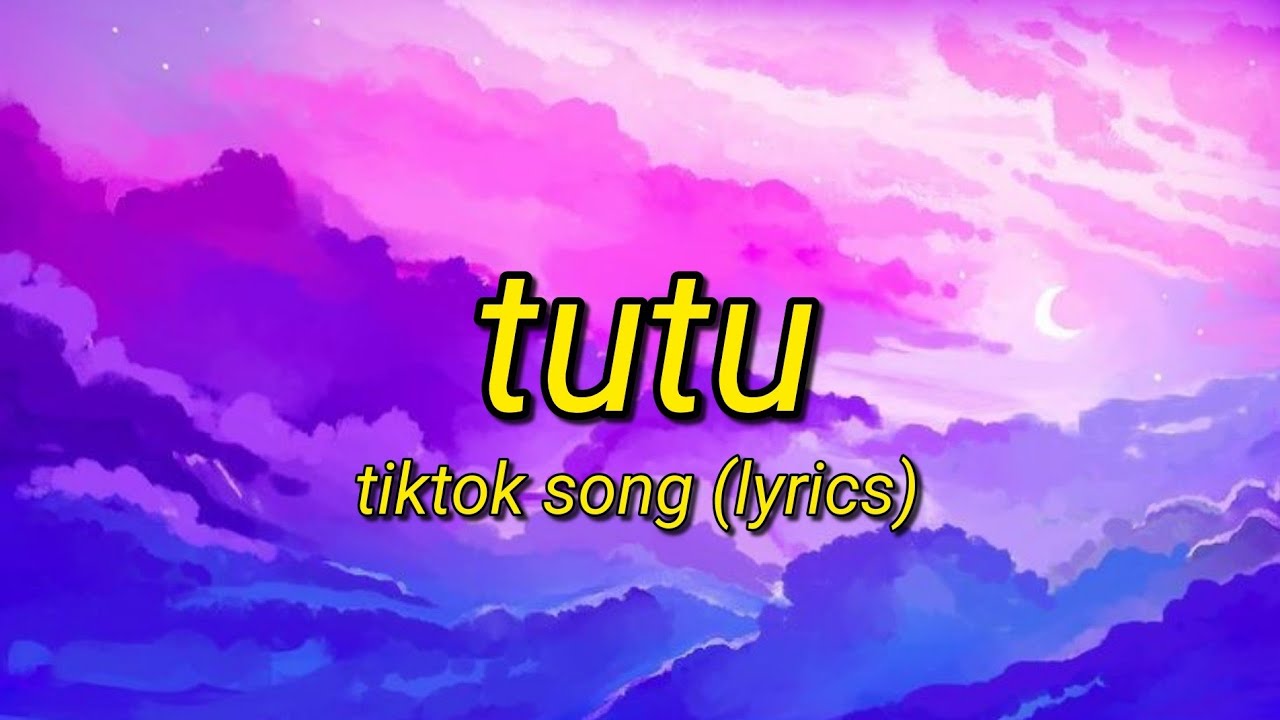 Tutu Lyrics. Tutu Song. Tutututu Song. Фонка Tutututu. Туту туту песня на английском