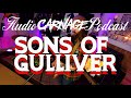 Audio Carnage Podcast - Sons of Gulliver