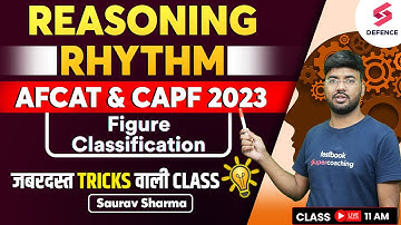 REASONING RHYTHM for AFCAT & CAPF 2023 | Figure Classification | Reasoning by Saurav Sharma