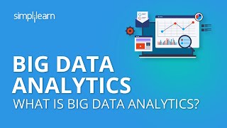 Big Data Analytics | What Is Big Data Analytics? | Big Data Analytics For Beginners | Simplilearn