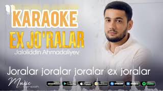 Jaloliddin Ahmadaliyev - Ex joralar karaoke minus