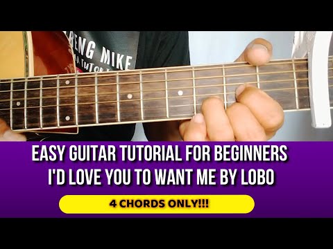 SUPER EASY GUITAR TUTORIAL (4 CHORDS ONLY) OF I'D LOVE YOU TO WANT ME BY LOBO | PARENG MIKE TUTORIAL