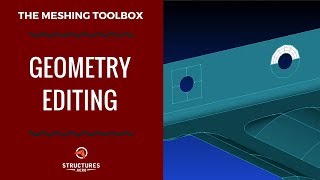 Geometry Editing in the Femap Meshing Toolbox