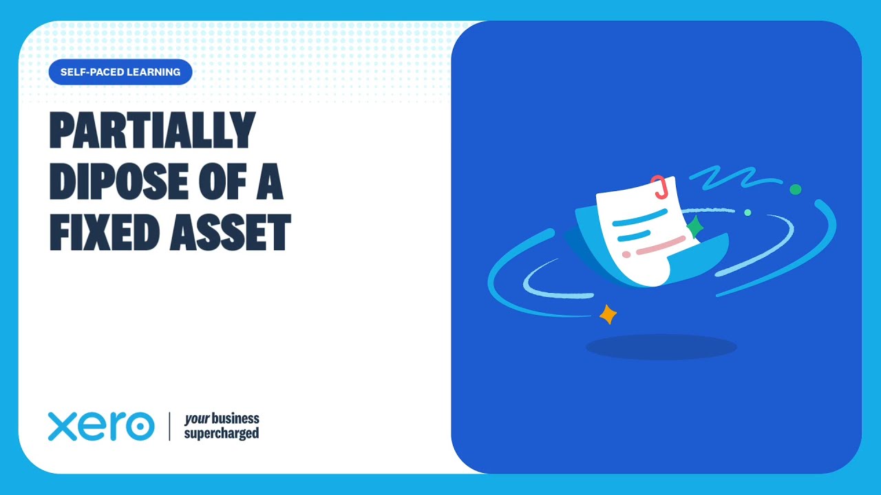 Partial Disposal of a Fixed Asset in Xero (Process Guide) - YouTube
