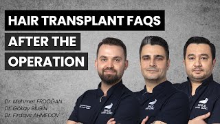 Hair Transplant FAQ's 3 | After Operation | Dr.Mehmet Erdoğan, Dr.Gökay Bilgin, Dr.Firdavs Ahmedov