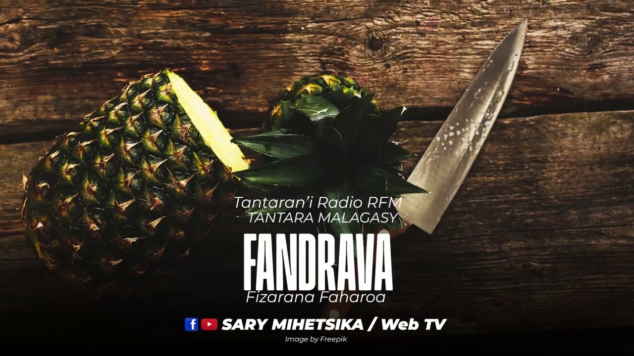 Tantara Malagasy - FANDRAVA (Tantaran'i Radio RFM Vaoavao) Fizarana Faharoa