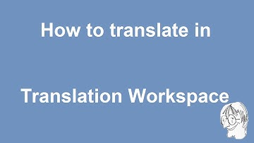 How to translate in Translation Workspace XLIFF editor