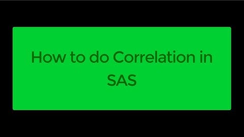 How to conduct Correlation test using SAS