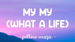 My My (What A Life) - Rêve (Lyrics) 🎵