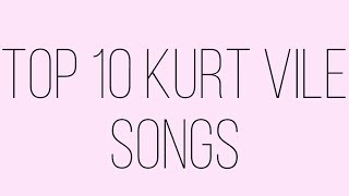 Top 10 Kurt Vile Songs