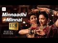 Bajirao Mastani (Tamil) | Minnaadhi Minnal 8K/4K Video Song | Deepika Padukone, Priyanka Chopra