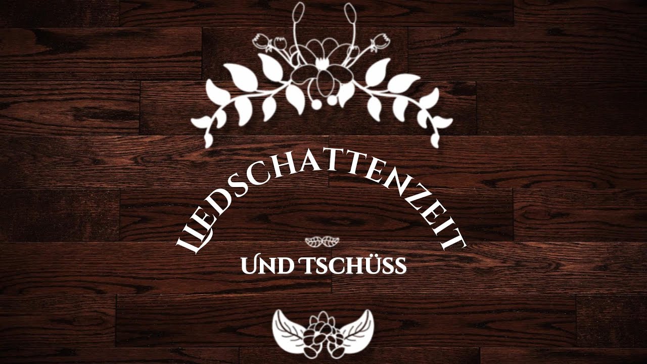 Und Tschüß - Liedschattenzeit