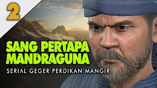 GEGER PERDIKAN MANGIR EPSD 2 | PERTAPA MANDRAGUNA