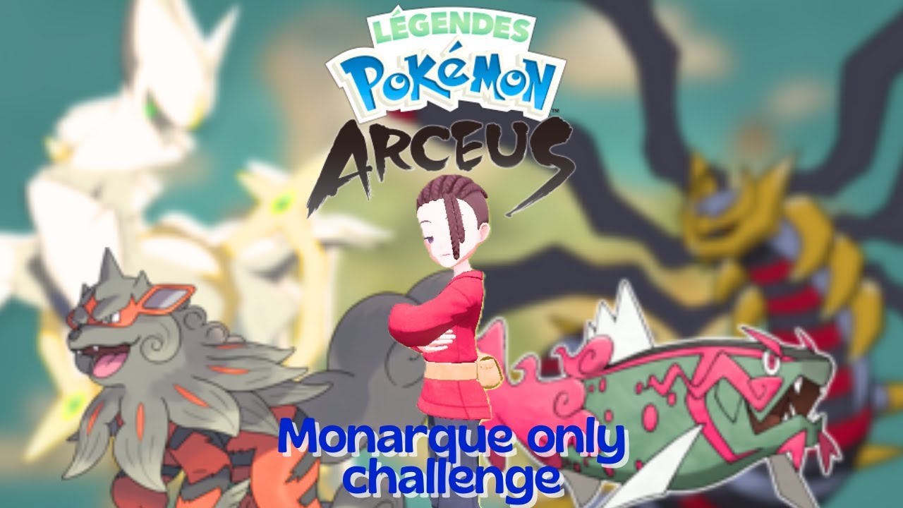 j'ai terminé Légende Pokémon Arceus qu'avec les monarques
