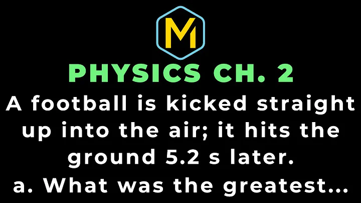 2.52 Mastering Physics Solution-"A football is kicked straight up into the air; it hits the ground - DayDayNews
