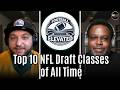 The Top 10 NFL Draft Classes of All Time! - Football Elevated Podcast