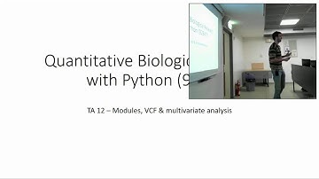 Quantitative Biological Research with Python - Lesson 12, TA 1/3 - Modules, VCF, Multivar. Analysis
