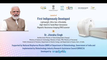 Launch of the first indigenously developed Magnetic Resonance Imaging (MRI) Scanner
