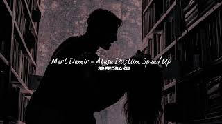 Mert Demir - Ateşe Düştüm (Speed Up)