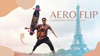 สอนเล่นลองบอร์ดท่า [ AERO FLIP ] Longboard Trick Tip#16