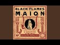 Black flames of maion feat our survival depends on us