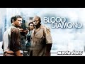 Blood Diamond 2006 Full Movie Leonardo DiCaprio Djimon Hounsou Jennifer Connelly Review Blood Diamond 2006 Full Movie Leonardo DiCaprio Djimon Hounsou Jennifer Connelly Review