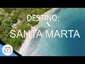 DESTINO SANTA MARTA CAP 2 | COLOMBIA | TURISMO INTERNACIONAL