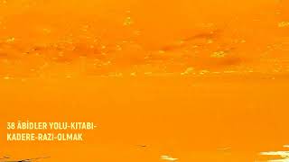 38- Abi̇dler Yolu Ki̇tabi- Kadere Razi Olmak