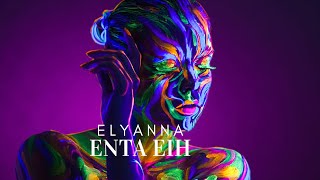 Elyanna - انت ايه -Enta eih (lyrics) (Remix)| English Lyrics | Nancy Ajram - Inta Eyh