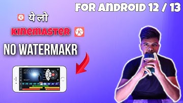 how to fix kinemaster crash problem | mod apk for android 12 | kinemaster without watermark apk link